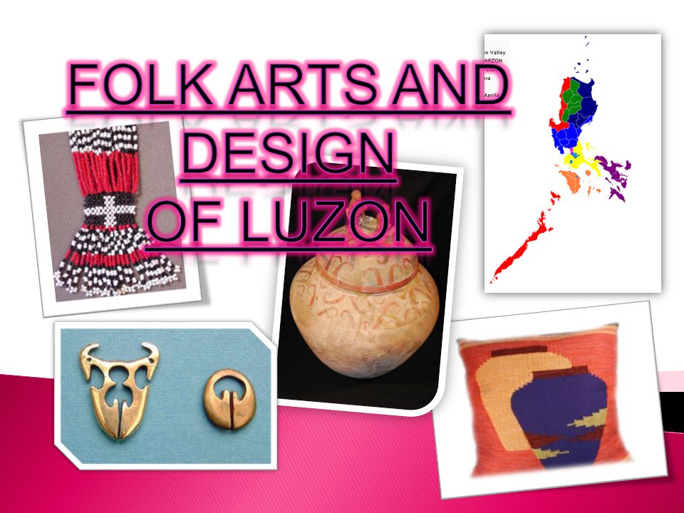 Folk Arts and Design Of Luzon